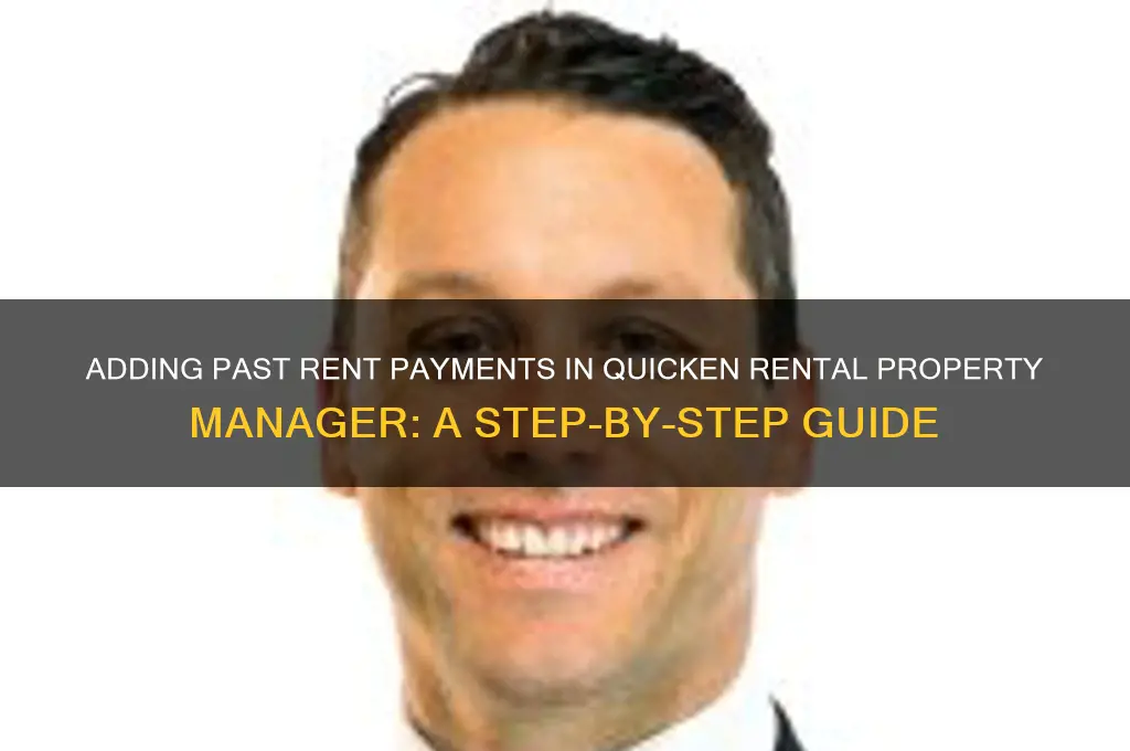 how to add in past rent payments quicken rental