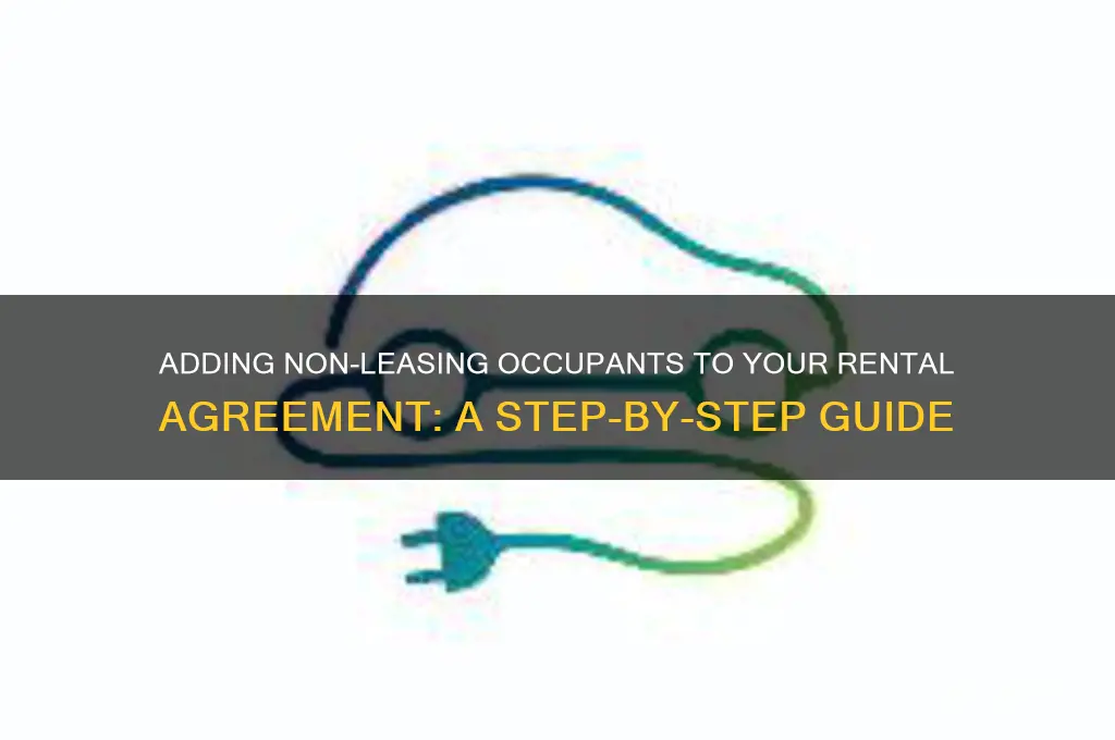 how to add non leasing occupant when renting