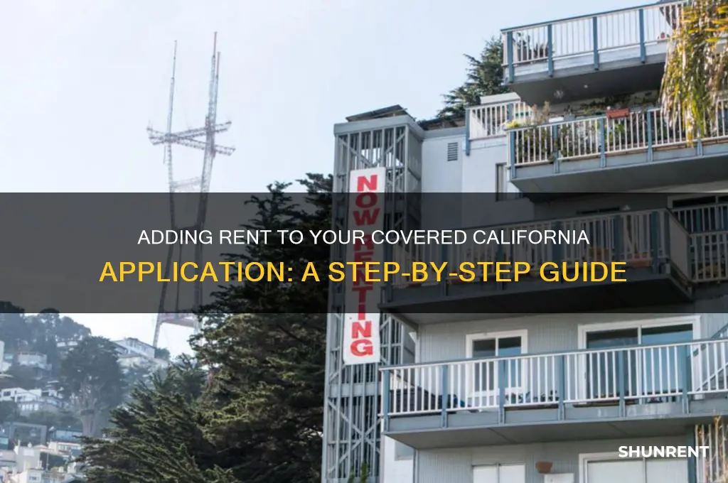 how to add rent to covered california application