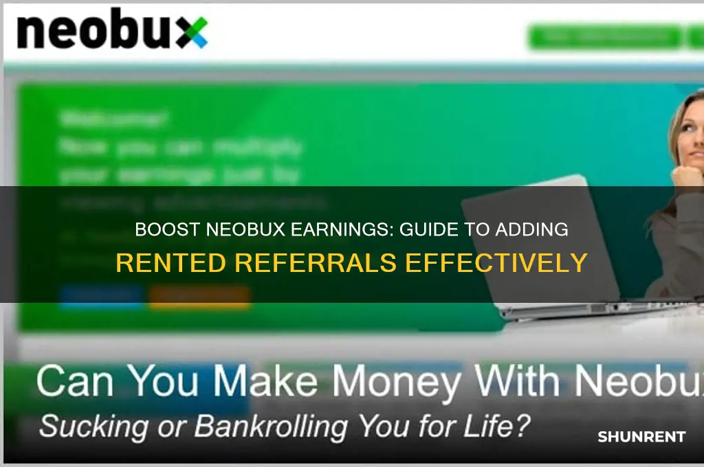how to add rented referrals in neobux