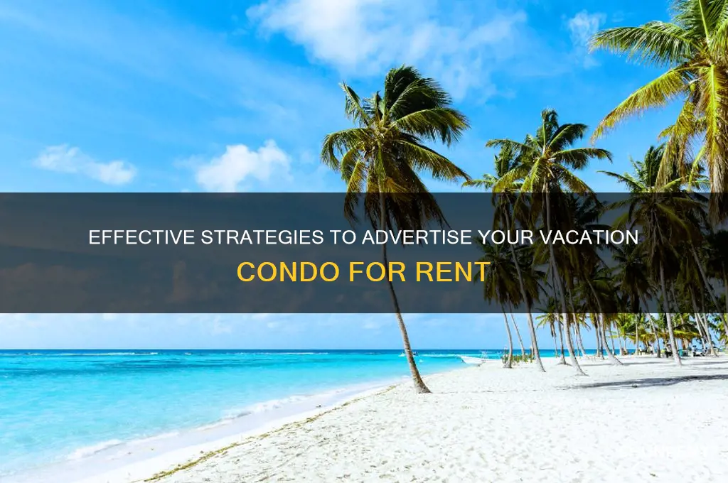 how to advertise a vacation condo for rent