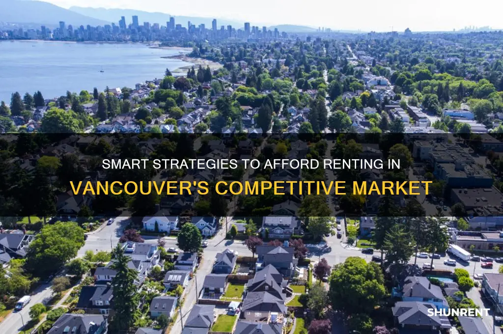 how to afford to rent in vancouver