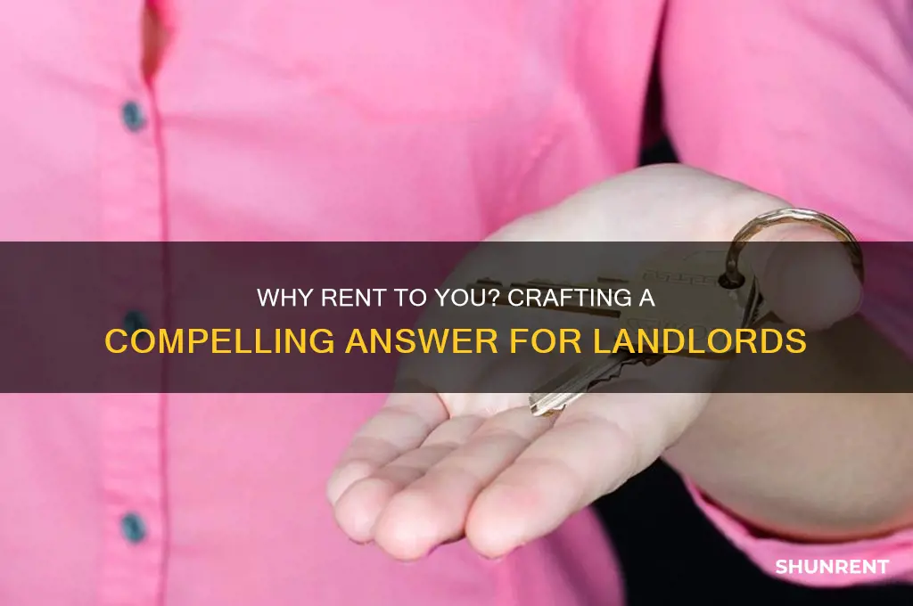 how to answer why should we rent to you