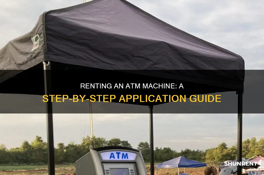 how to apply atm machine for rent