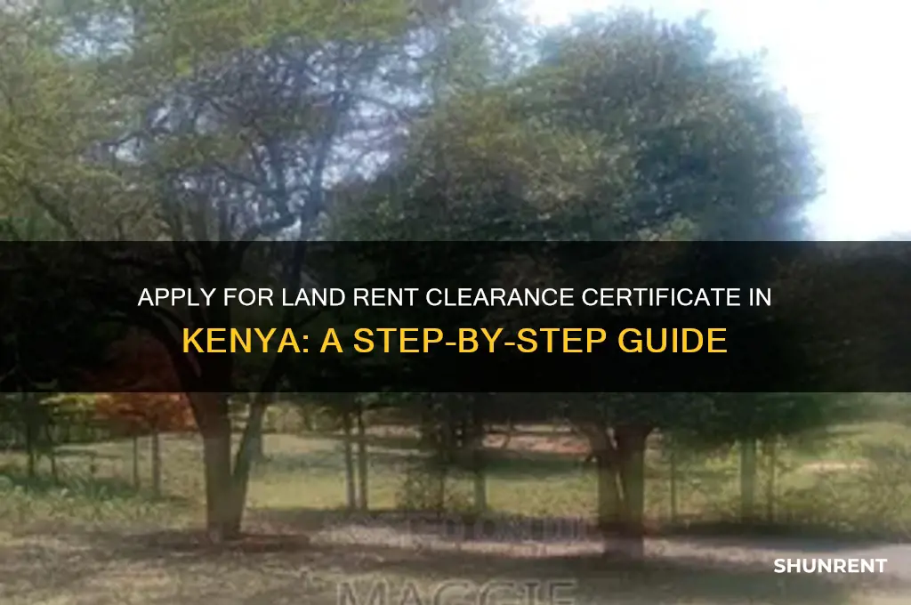 how to apply for land rent clearance certificate kenya