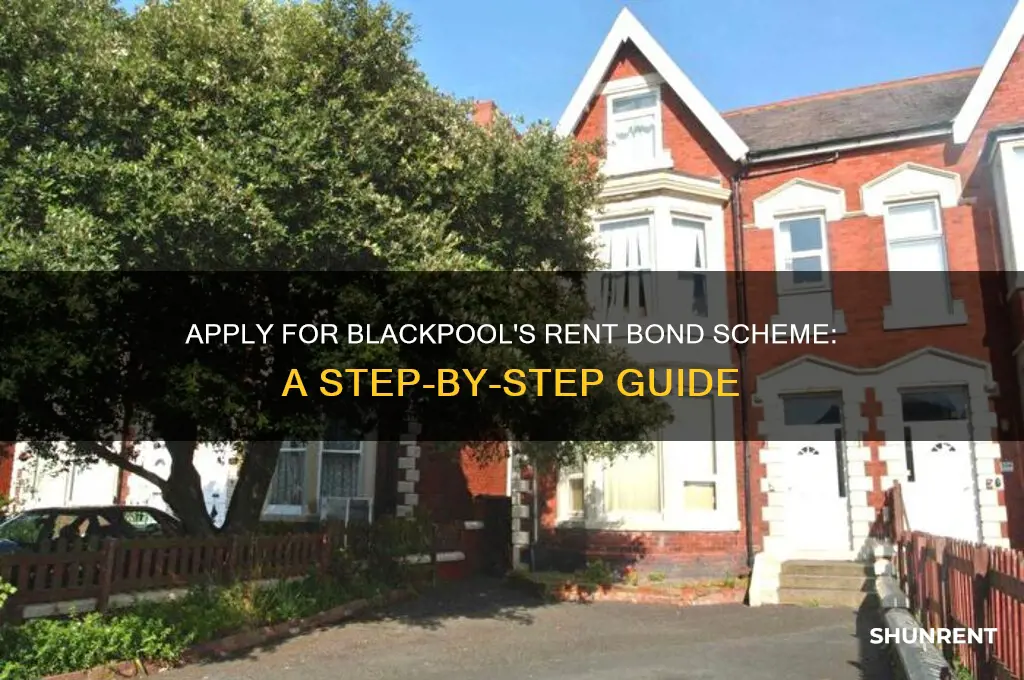 how to apply for rent bond scheme blackpool