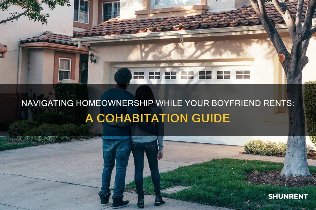 how to arrange homeownership when boyfriend is renting