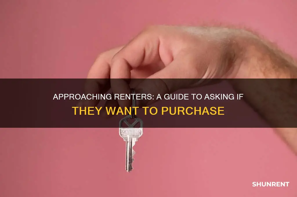 how to ask renter if want to purchase