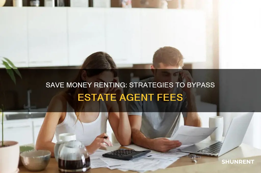 how to avoid estate agent fees when renting