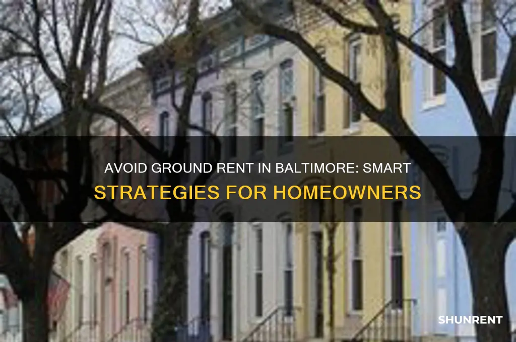how to avoid ground rent in baltimore
