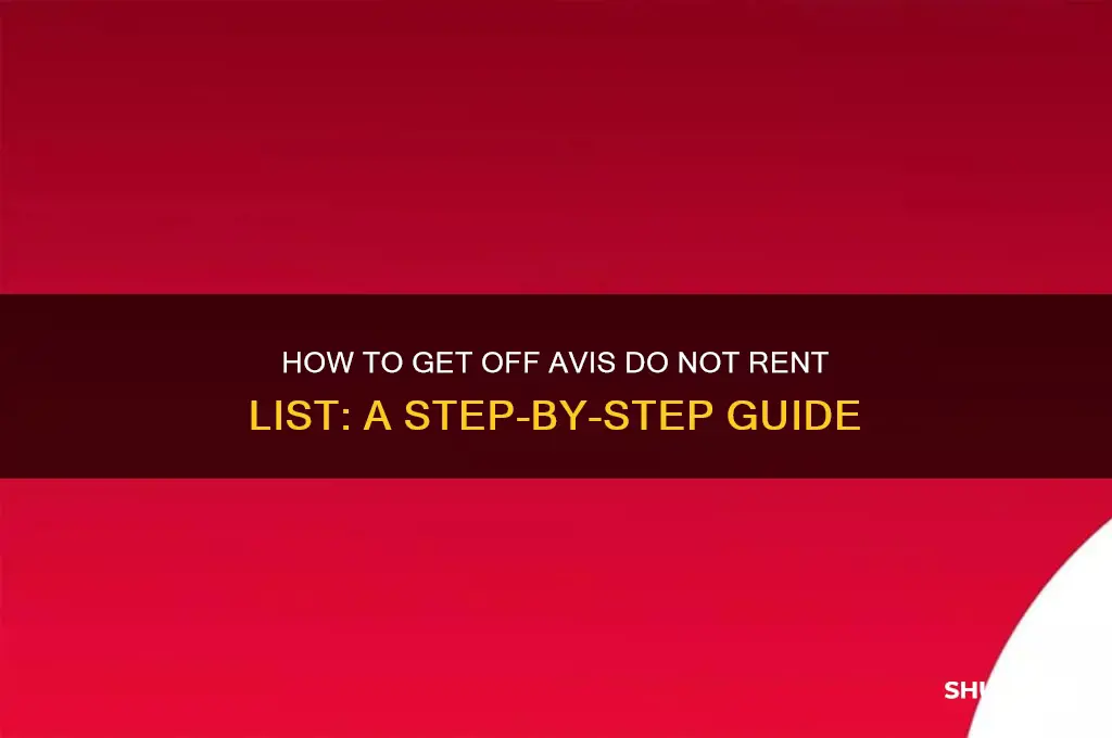 how to be removed from do not rent list avis