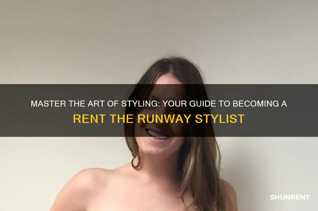 how to become a rent the runway stylist