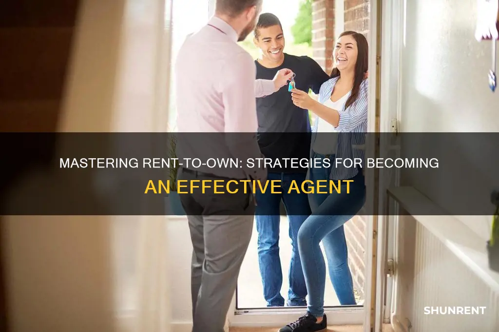 how to become an effective rent to own agent