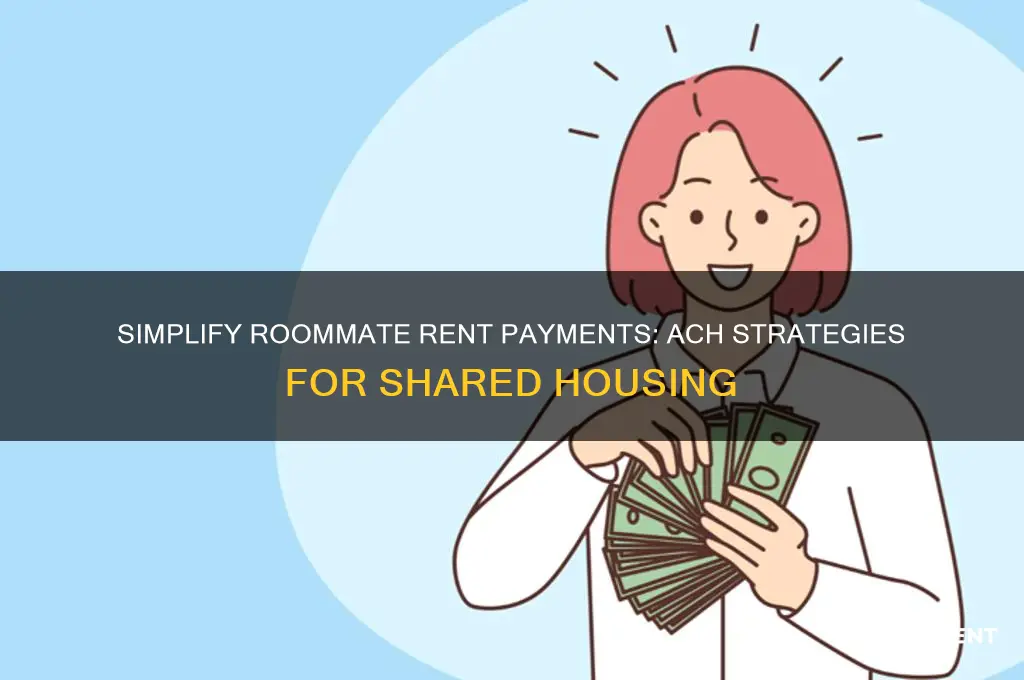 how to best handle roommate rent to single ach