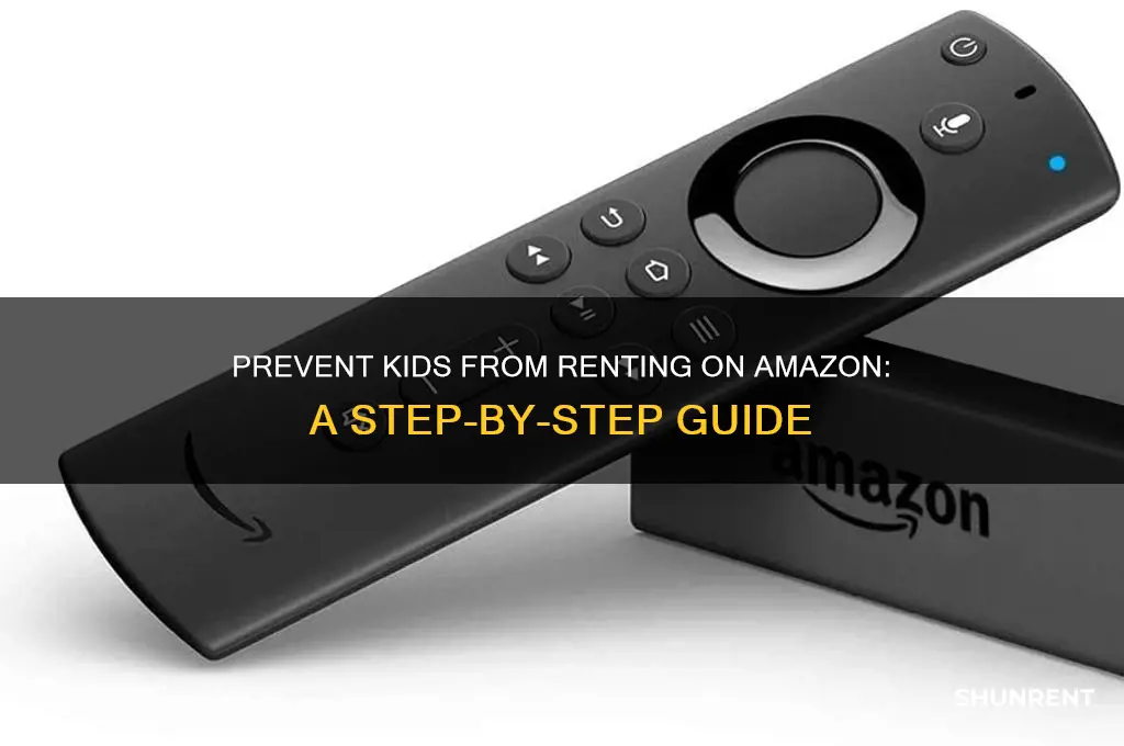 how to block kids from renting on amazon