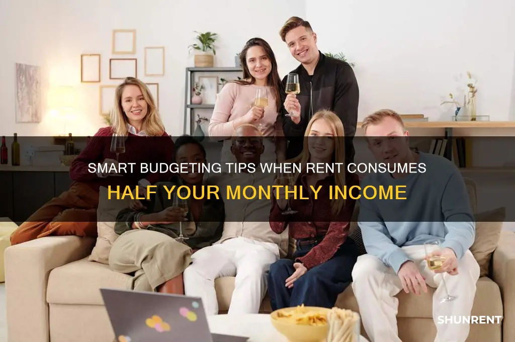 how to budget when rent is half your income