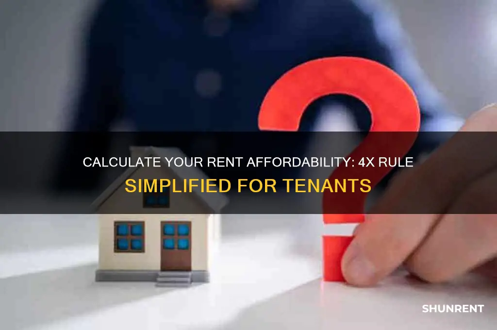 how to calcluate if i make 4 times the rent