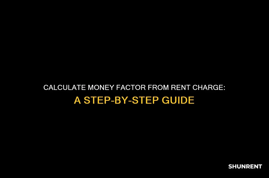 how to calcuate money factor from rent charge
