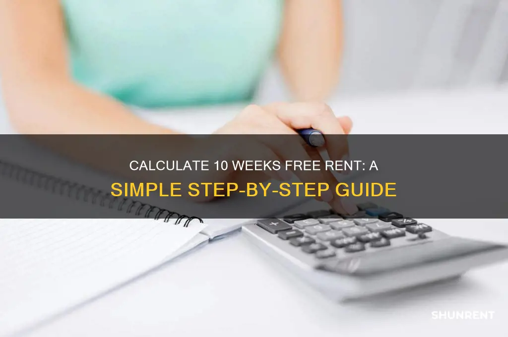 how to calculate 10 weeks free rent