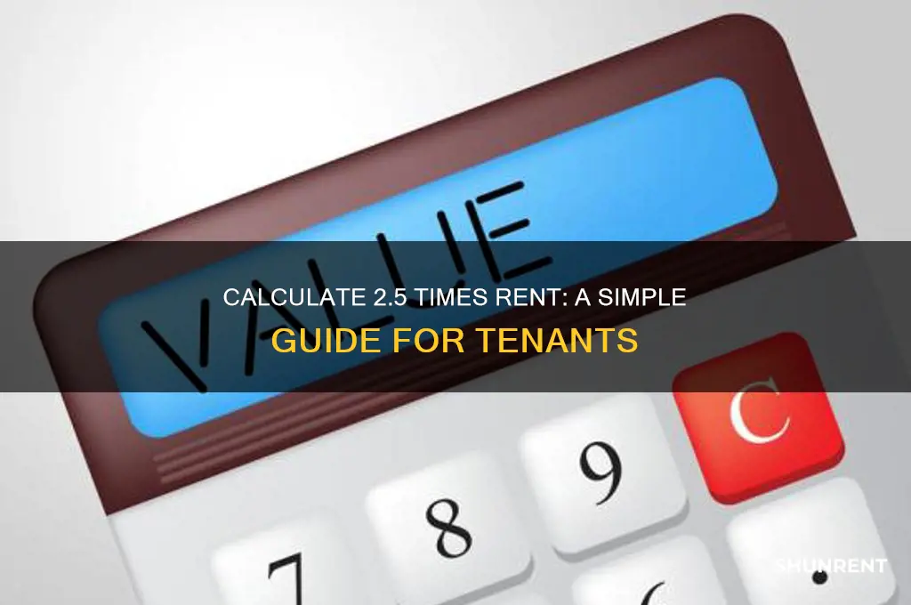 how to calculate 2 1 2 times the rent