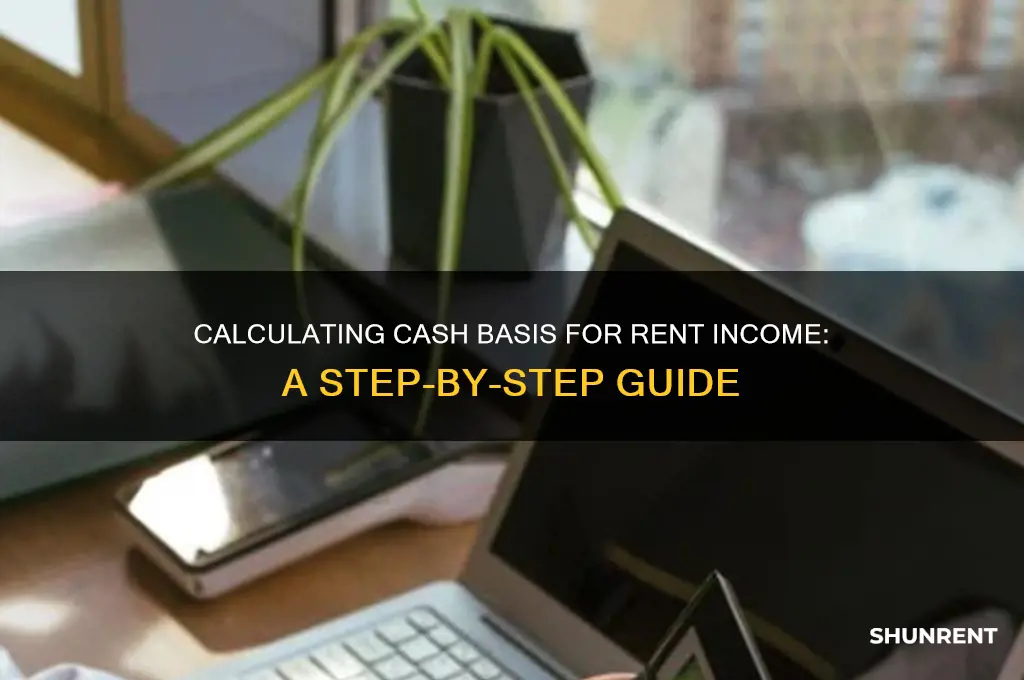 how to calculate cash basis for rent income
