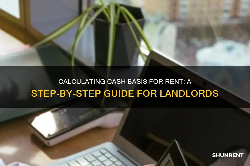 how to calculate cash basis for rent