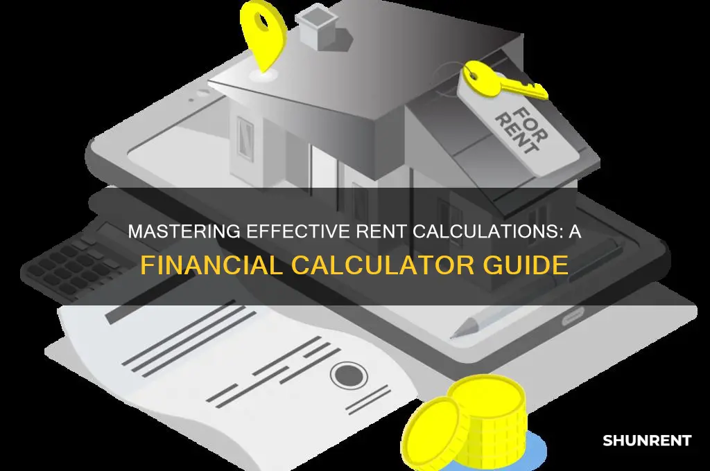 how to calculate effective rent on financial calculator