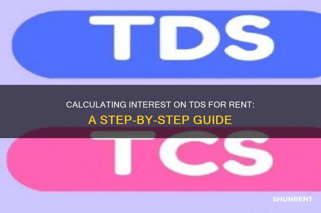 how to calculate interest on tds on rent