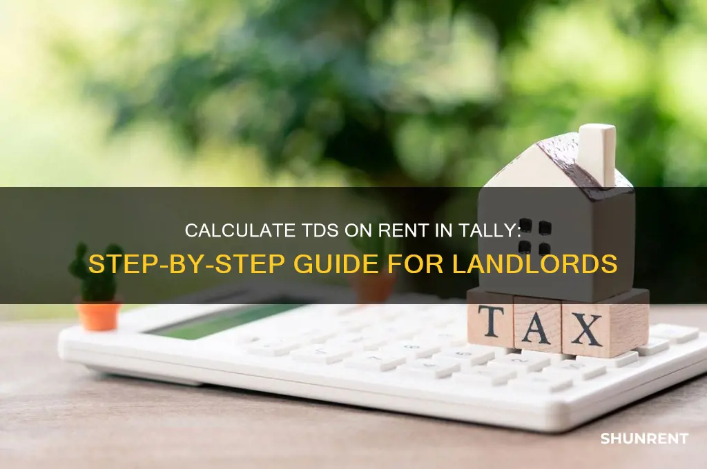 how to calculate tds on rent in tally