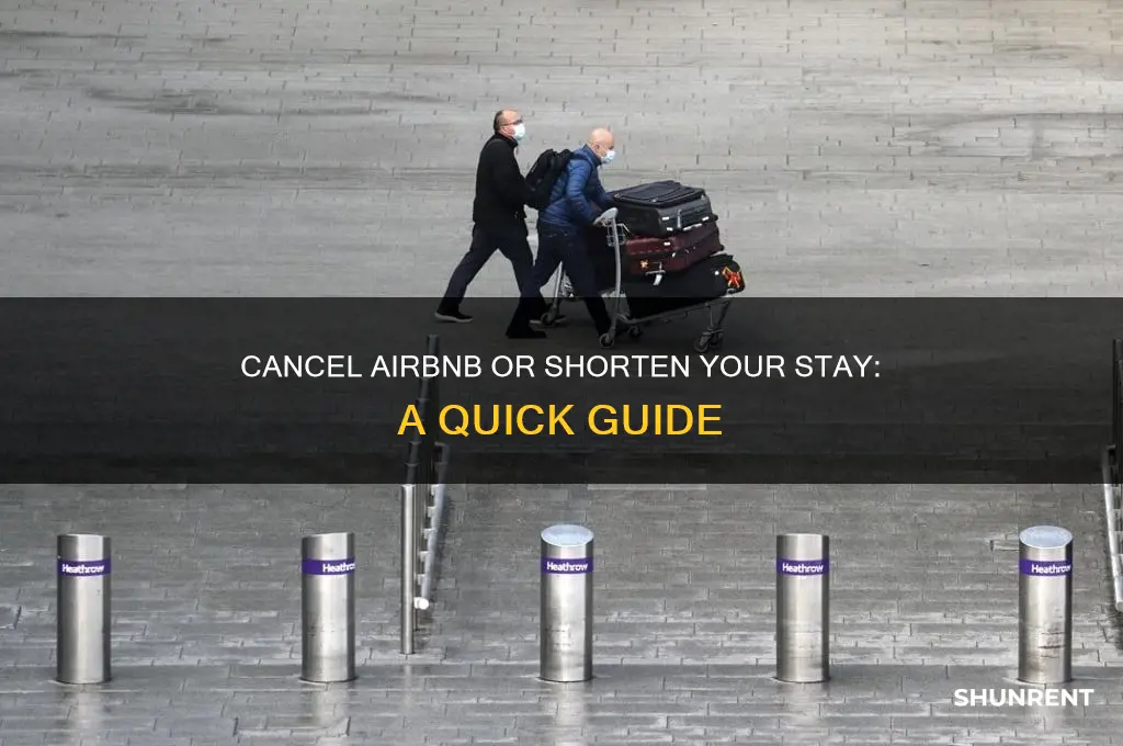 how to cancel airbnb or rent for a shorter time