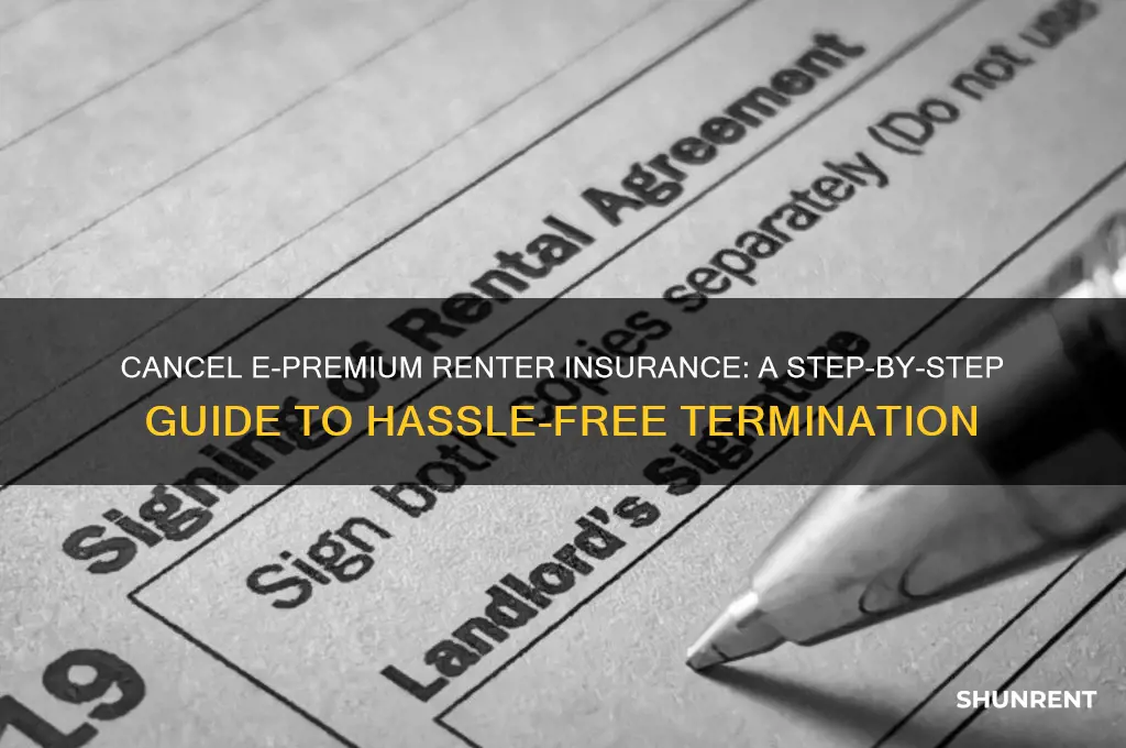 how to cancel e premium renter insurance