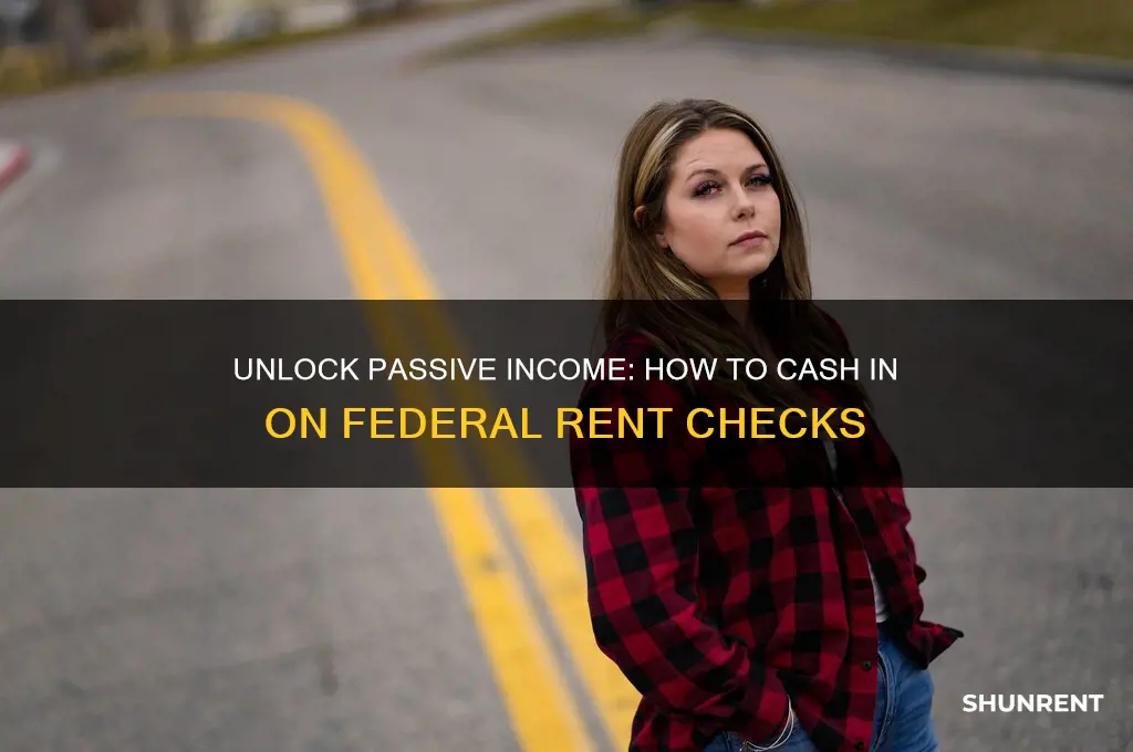 how to cash in of federal rent checks