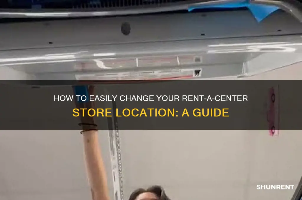 how to change my store on rent a center