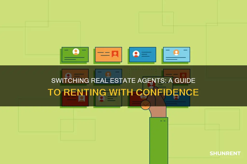 how to change real estate agents for renting