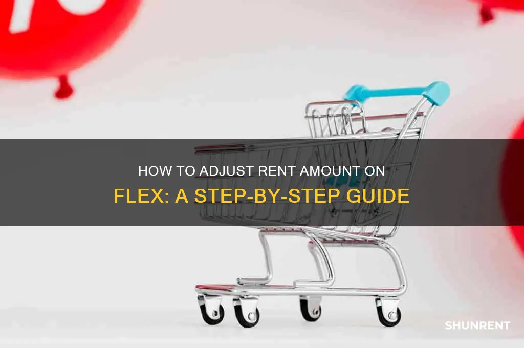 how to change rent amount on flex