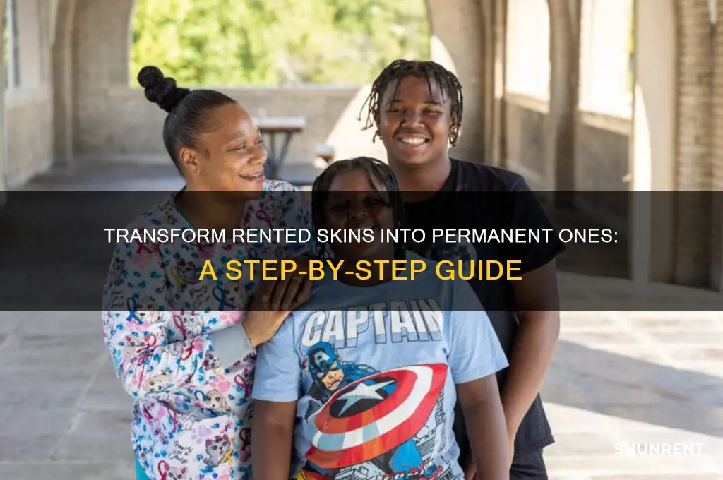 how to change rent skin into permenant skin