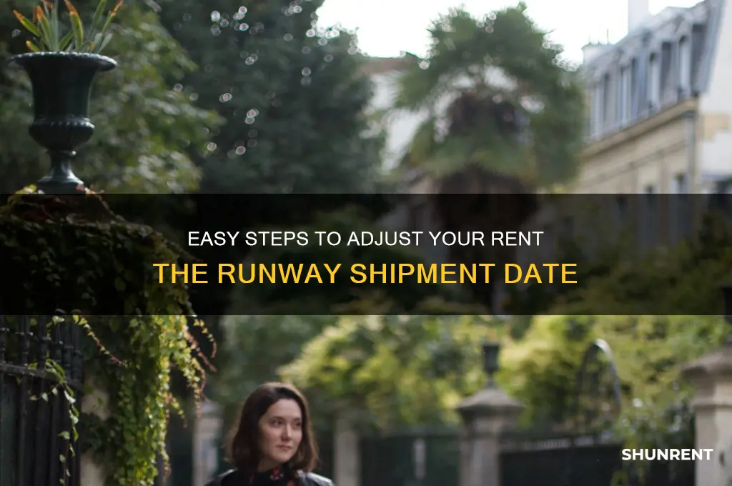 how to change rent the runway shpi date