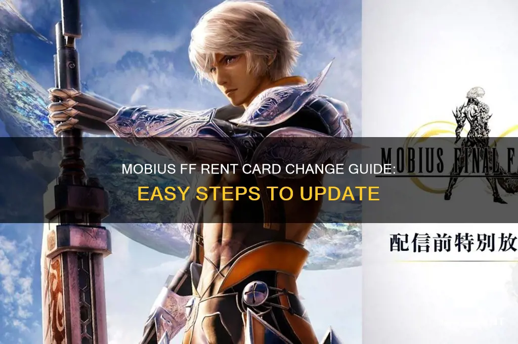 how to change the rent card in mobius ff