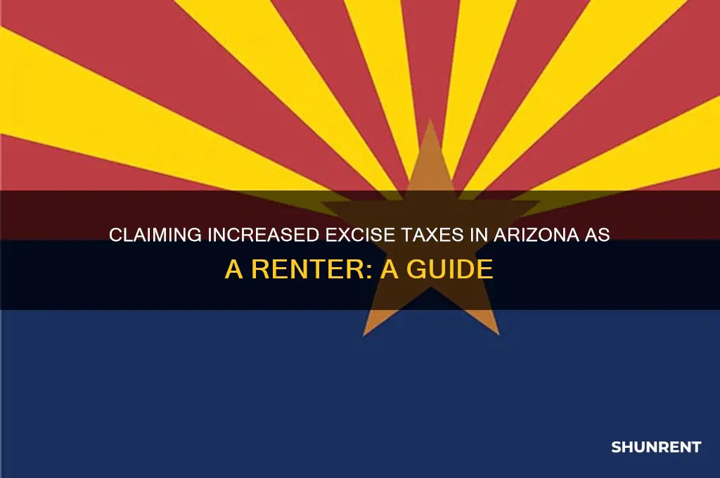 how to claim increased excise taxes arizona if i rented
