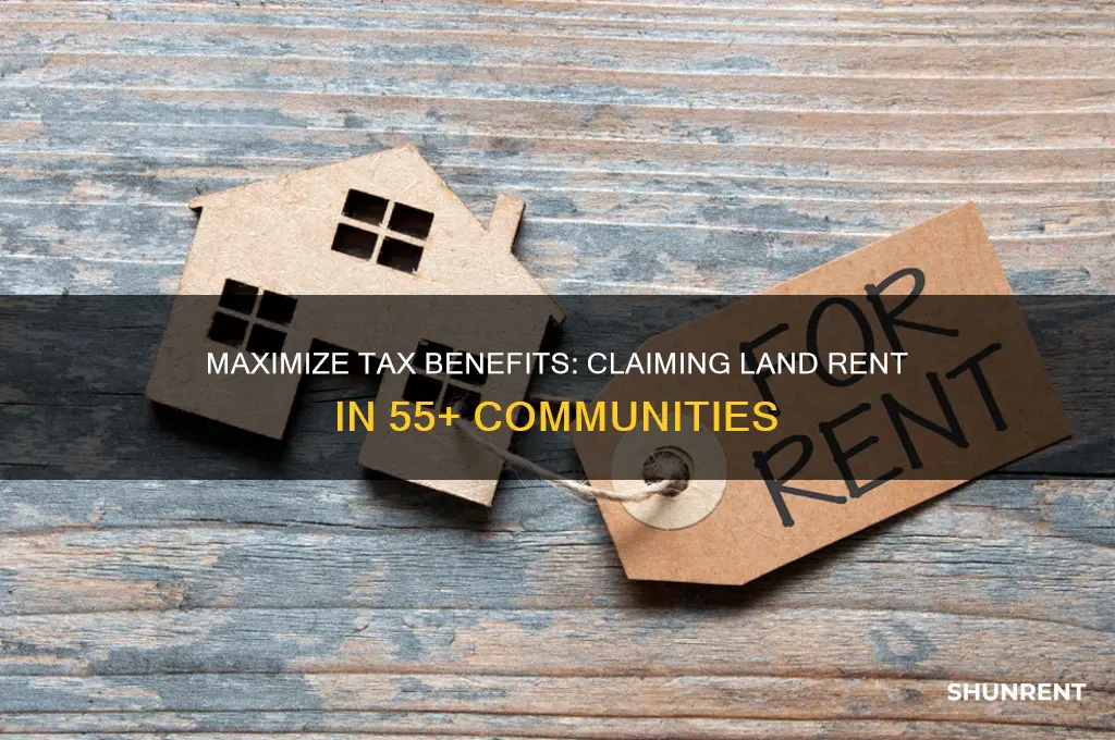 how to claim land rent in 55 community on taxes