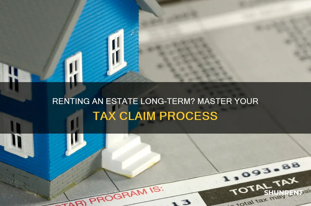 how to claim taxes if renting an estate for years