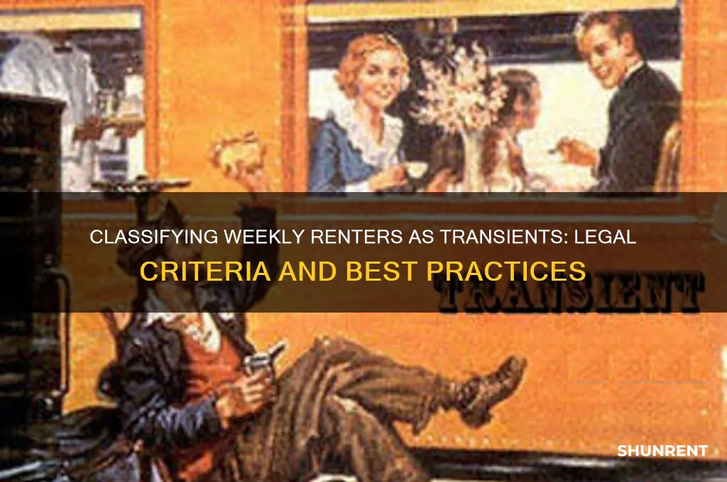 how to classify a weekly renter as a transient