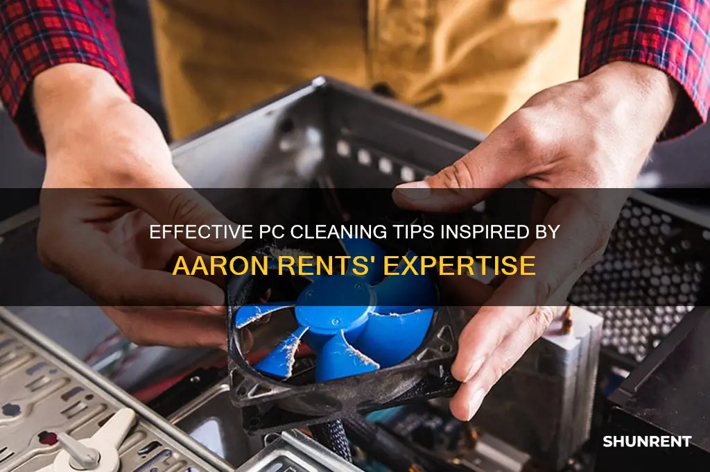 how to clean pc from aaron rents