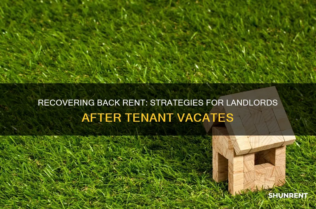 how to collect back rent due if tenant moves out