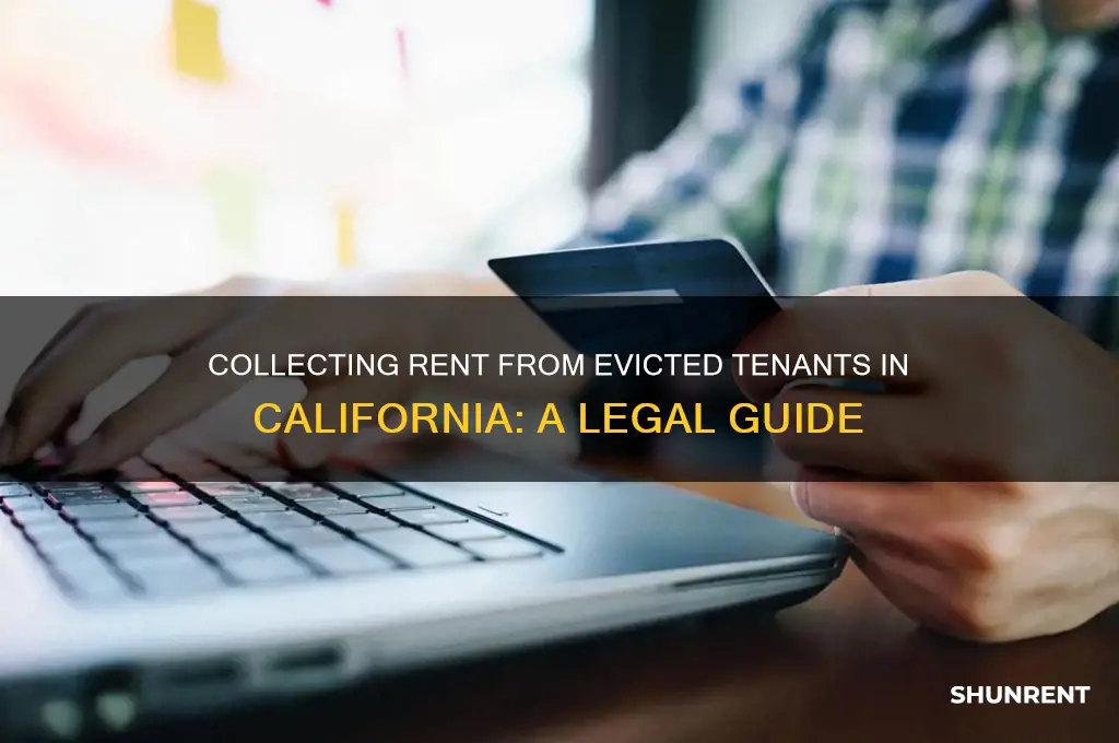 how to collect rent from an evict tenant in california