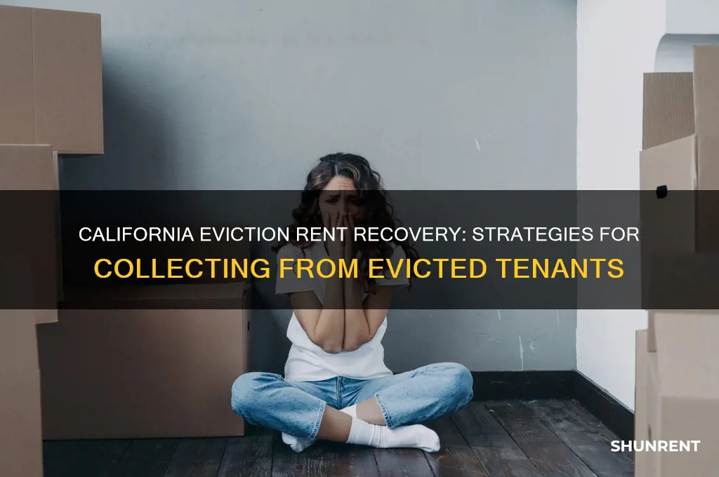 how to collect rent from an evicted tenant in california