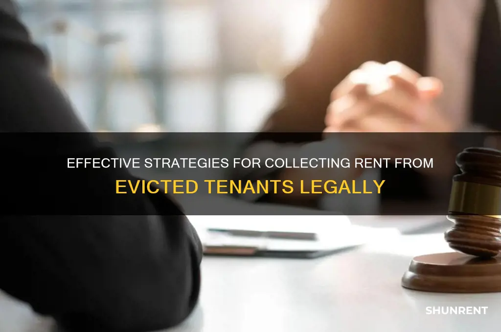 how to collect rent from evicted tenant