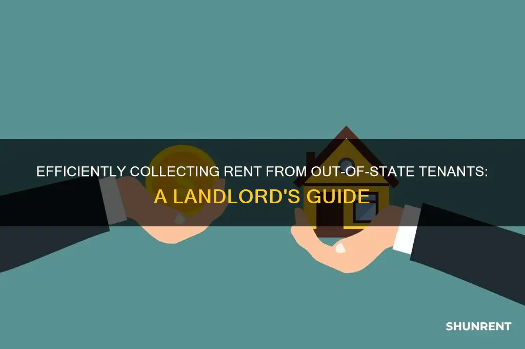 how to collect rent from tenants out of state