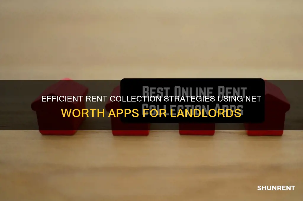 how to collect rent in net worth app