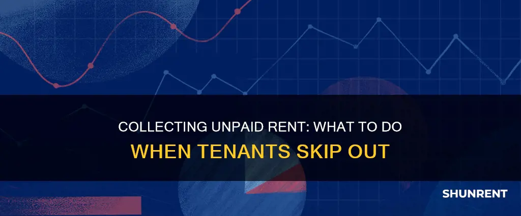 how to collect unpaid rent after tenant moves out